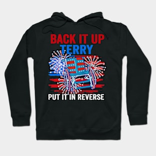 Back Up Terry Put It In Reverse 4th Of July Funny Patriotic Hoodie